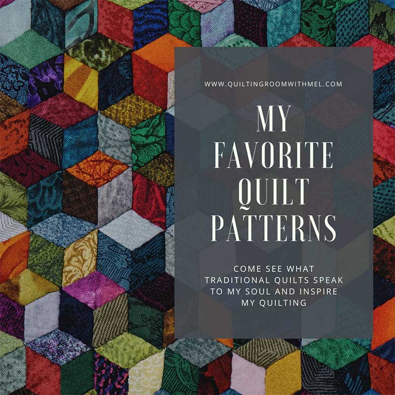 My Favorite Traditional Quilt Patterns - The Quilting Room with Mel